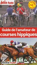Petit Futé Guide de l'amateur de courses hippiques, Petit Futé