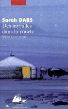 Des myrtilles dans la yourte, Sarah Dars