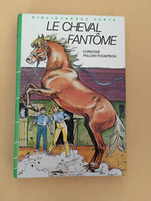 LE CHEVAL FANTOME Christine Pullein-Thomson Bibliothèque Verte 1983