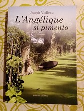 Livre 2009 -  L' Angélique si Pimento  "Joseph Violleau"   Avec Dédicace