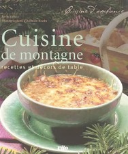 Cuisine de montagne : Recettes et décors de table, Anne Valéry et Antoine Rozès