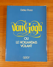 Van Gogh ou le hollandais volant ( Didier Porot )