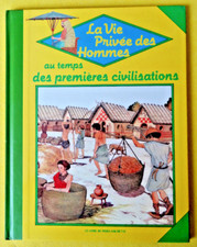 La Vie Privée des Hommes au temps des premières civilisations - Paris Hachette