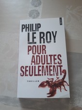 Roman - thriller - Pour adultes seulement - Philip Le Roy - Points