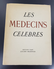 ancien livre " LES MEDECINS CELEBRES " EDIT. D'ART LUCIEN MAZENOD 1947 GISCHIA