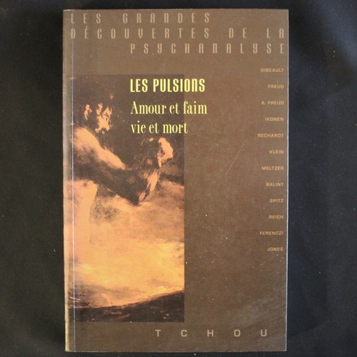 Les pulsions amour faim - amour, et