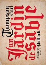 Un Jardin de sable, Earl Thompson,  Donald Ray Pollock et  Jean-Charles Khalifa