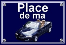 plaque " PLACE DE MA PEUGEOT