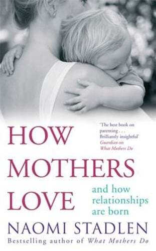 How mothers love - how, and