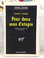 SÉRIE NOIRE N°841, POUR DEUX SOUS D'UTOPIE, IVAN T. ROSS, NRF GALLIMARD, 1964