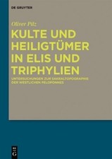 Oliver Pilz Kulte und Heiligtümer in Elis und Triphylien (Relié)