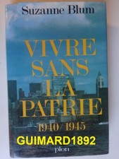 Vivre sans la patrie 1940-1945 par Suzanne Blum