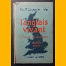 L'ANGLAIS VIVANT Classe de sixième Carpentier-Fialip Béatrice Mallet 1938