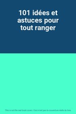 101 idées et astuces pour