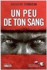 Un peu de ton sang: Suivi de : Je répare tout, Theodore Sturgeon