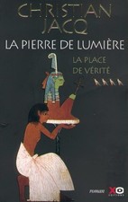 La Pierre de lumière, tome 4 : La Place de vérité - Jacq, Christian