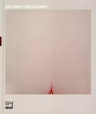 Le corps découvert: Catalogues d'exposition, Institut du Monde Arabe