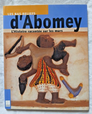 Les Bas Reliefs d' Abomey  L' Histoire racontée sur les murs ed Biro Art Afrique