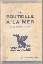 LA BOUTEILLE A LA MER Cahiers trimestriels de poésie TODRANI FOURAS BIBES 1949.