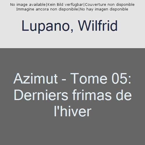 Azimut tome derniers - tome,