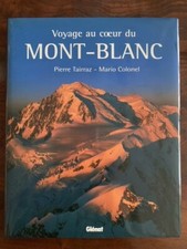 Voyage au coeur du Mont Blanc - Pierre Tairaz - Mario Colonel - 1997