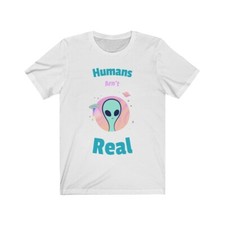 Humans arn't Real - Jersey Short Sleeve Tee