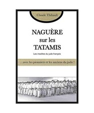 Naguère sur les tatamis: Les