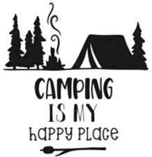 CAMPING IS MY HAPPY PLACE