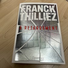 FRANCK THILLIEZ--A RETARDEMENT--Edition Originale Fleuve Noir 2025