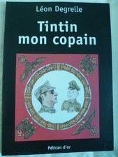Tintin mon copain de Léon Degrelle - Editions Pélican d'or Noël 2000