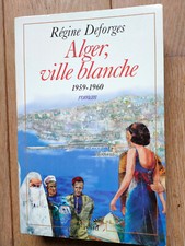 Régine Desforges - Alger, ville blanche