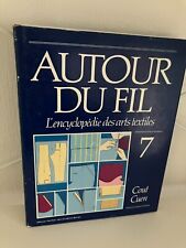 Autour du fil tome 7 - L'encyclopédie des arts textiles
