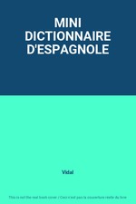 MINI DICTIONNAIRE D'ESPAGNOLE, Vidal