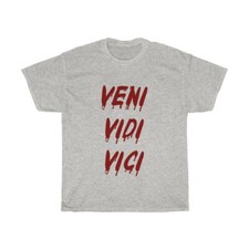 Veni Vidi Vici, Unisex Heavy