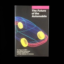 THE FUTURE OF THE AUTOMOBILE, REPORT OF MIT'S INTERNATIONAL AUTOMOBILE PROGRAM