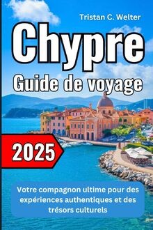 Chypre guide voyage 2025 - voyage,