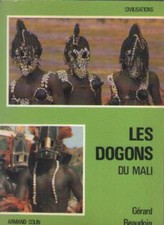 Livre : Les Dogons du Mali. Gérard Beaudoin - Masques Sahel Bandiagara