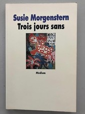 Trois jours sans - Morgenstern, Susie