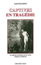 Captives en tragédie par  Isabel Dejardin