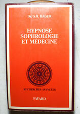 HYPNOSE/SOPHROLOGIE ET MEDECINE/DR G.R.RAGER/ED FAYARD/1975/590 PAGES
