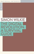 Simon Wilkie The Digital Revolution (Poche) In the National Interest