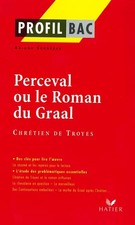 Profil d'une oeuvre : Perceval ou roman du Graal, Ariane Schréder
