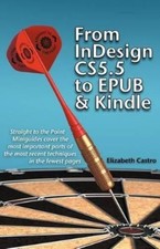Elizabeth Castro From Indesign CS 5.5 to Epub and Kindle (Poche)