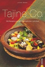 Tajine & Co.: 100 Rezepte aus