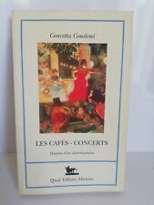 LES CAFES CONCERTS HISTOIRE D'UN DIVERTISSEMENT -CONCETTA CONDEMI- QUAI VOLTAIRE