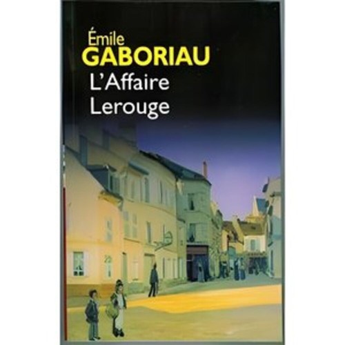 Affaire lerouge gaboriau - l'affaire,
