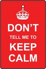 Desodorisant De Voiture DON'T TELL ME TO KEEP CALM (Cadeau bas de Noel)