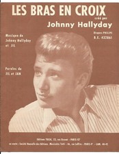 Les Bras en Croix crée par Johnny HALLYDAY Paroles JIL & JAN Éditions TULSA 1962