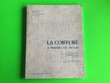 Livre LA COIFFURE à TRAVERS les SIECLES - 1973 - E. Picard et V. JACOT-DESCOMBES