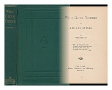 BOGART, WILLIAM HENRY (SENTINELLE) Qui y va ? Ou, hommes et événements. by "S...